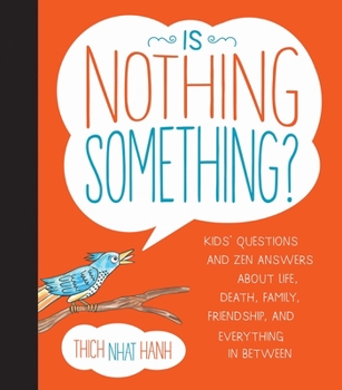 Hardcover Is Nothing Something?: Kids' Questions and Zen Answers about Life, Death, Family, Friendship, and Everything in Between Book