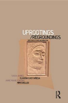 Paperback Uprootings/Regroundings: Questions of Home and Migration Book