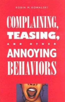 Hardcover Complaining, Teasing, and Other Annoying Behaviors Book