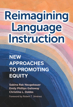 Hardcover Reimagining Language Instruction: New Approaches to Promoting Equity Book