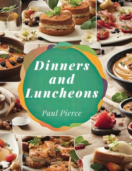 Paperback Dinners and Luncheons: Suggestions for Social Occasions Book