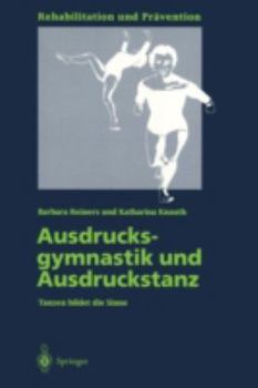 Ausdrucksgymnastik Und Ausdruckstanz: Tanzen Bildet Die Sinne