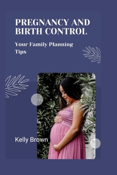 Paperback Pregnancy and Birth Control: Your Family Planning Tips Book