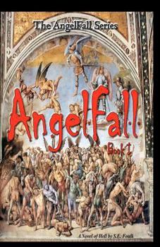 AngelFall Book I - A Novel of Hell - Book #1 of the AngelFall