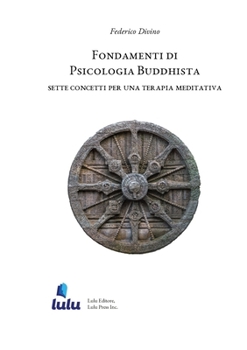 Paperback Fondamenti di Psicologia Buddhista: Sette concetti per una terapia Meditativa [Italian] Book
