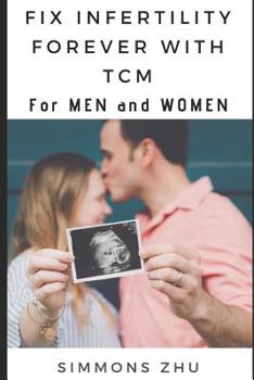 Paperback Fix Infertility Forever with TCM: For Men and Women Book