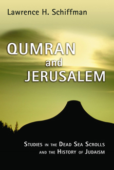 Paperback Qumran and Jerusalem: Studies in the Dead Sea Scrolls and the History of Judaism Book