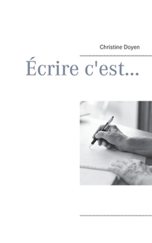 Paperback Écrire c'est... [French] Book