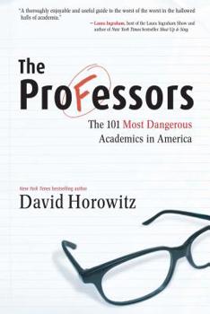 Hardcover The Professors: The 101 Most Dangerous Academics in America Book
