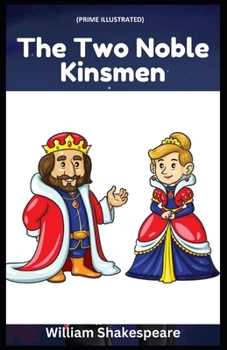 Paperback The Two Noble Kinsmen (Prime Illustrated) Book