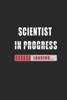 Scientist in progress Notebook: Journal and Organizer, Blank Lined Notebook 6x9 inch, 120 pages