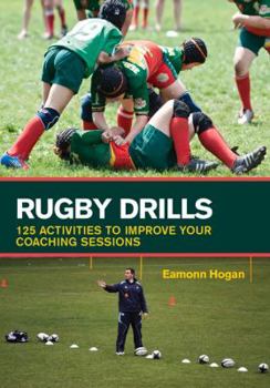 Paperback Rugby Drills: 125 Activities to Improve Your Coaching Sessions Book