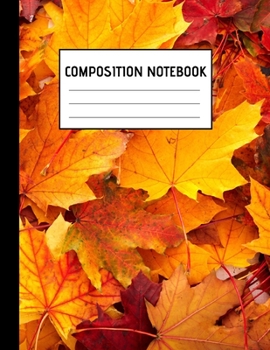 Paperback Composition Notebook: Autumn Leaves College Ruled Blank Lined Notebooks for Teens Kids Students Worker - School Writing Notes Journal - 120 Book