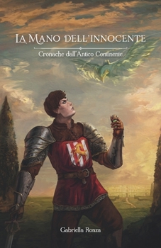 La mano dell'innocente: Cronache dall'Antico Continente - Book #2 of the Cronache dall'Antico Continente