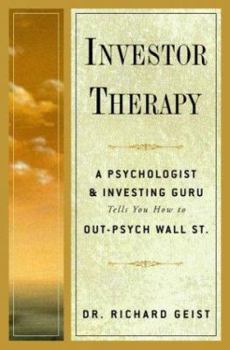 Hardcover Investor Therapy: A Psychologist and Investing Guru Tells You How to Out-Psych Wall Street Book