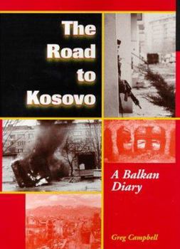 Hardcover The Road to Kosovo: A Balkan Travel Diary Book