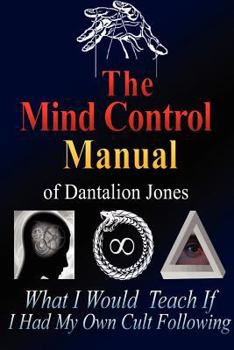 Paperback The Mind Control Manual of Dantalion Jones Book