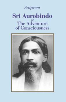 Paperback Sri Aurobindo or the Adventure of Consciousness Book