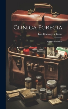 Hardcover Clínica Egregia; Apuntes Históricos [Spanish] Book
