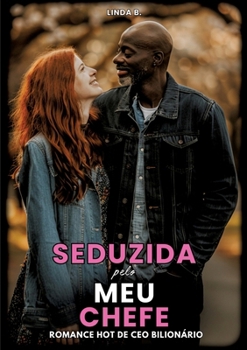 Paperback Seduzida pelo meu Chefe: Romance Hot de Ceo Bilionário [Portuguese] Book