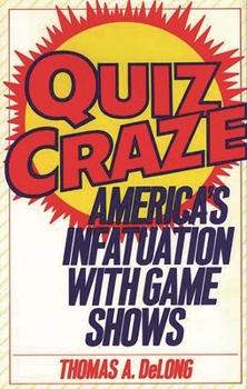 Hardcover Quiz Craze: America's Infatuation with Game Shows Book