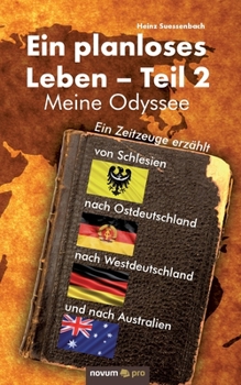 Paperback Ein planloses Leben - Teil 2: Meine Odyssee von Schlesien nach Ostdeutschland, nach Westdeutschland und nach Australien [German] Book