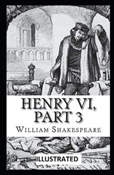 Paperback Henry VI, Part 3 Illustrated Book
