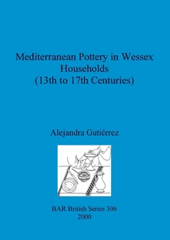 Paperback Mediterranean Pottery in Wessex Households (13th to 17th Centuries) Book