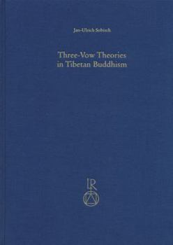 Hardcover Three-Vow Theories in Tibetan Buddhism: A Comparative Study of Major Traditions from the Twelfth Through Nineteenth Centuries Book