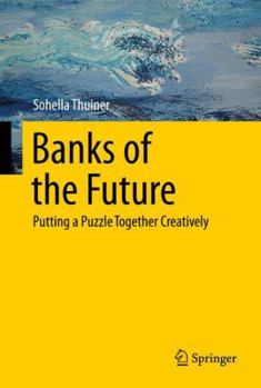 Hardcover Banks of the Future: Putting a Puzzle Together Creatively Book