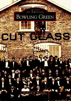 Bowling Green - Book  of the Images of America: Ohio