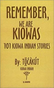 Paperback Remember, We Are Kiowas: 101 Kiowa Indian Stories Book