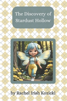 The Discovery of Stardust Hollow (The Adventures of Violet the Fairy)