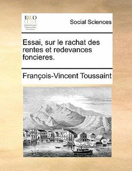 Paperback Essai, Sur Le Rachat Des Rentes Et Redevances Foncieres. [French] Book