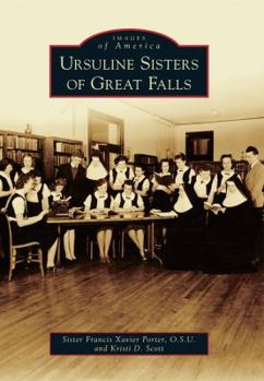Ursuline Sisters of Great Falls - Book  of the Images of America: Montana