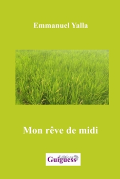 Paperback Mon rêve de Midi [French] Book