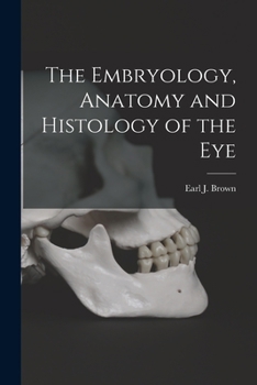 Paperback The Embryology, Anatomy and Histology of the Eye Book