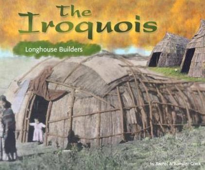 Hardcover The Iroquois: Longhouse Builders Book