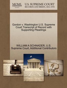 Paperback Gordon V. Washington U.S. Supreme Court Transcript of Record with Supporting Pleadings Book