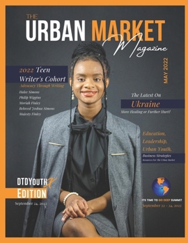 Paperback The Urban Market Magazine Issue 2: Education, Business, 2022 Teen Writer's Cohort, plus more Book