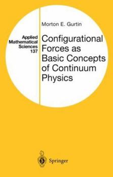 Hardcover Configurational Forces as Basic Concepts of Continuum Physics Book