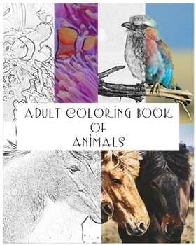 Paperback Adult Coloring Book of Animals: 38 Coloring pages of various animals Book