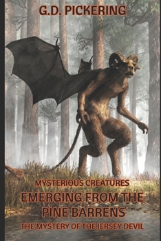 Mysterious Creatures - Emerging from the Pine Barrens: The Mystery of the Jersey Devil (Cryptid Creatures)