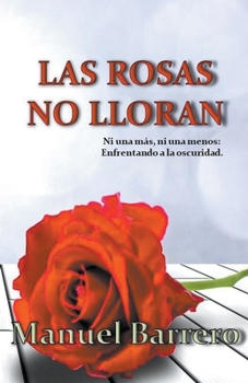 Paperback Las rosas no lloran [Spanish] Book