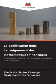 Paperback La gamification dans l'enseignement des mathématiques financières [French] Book
