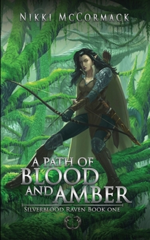 A Path of Blood and Amber - Book  of the Silverblood Raven