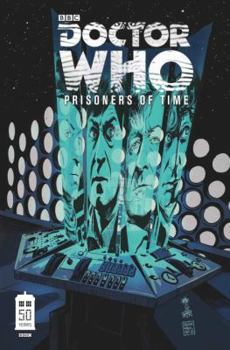 Doctor Who: Prisoners of Time Vol. 1 - Book #1 of the Doctor Who: Prisoner of Time #The Complete Collection