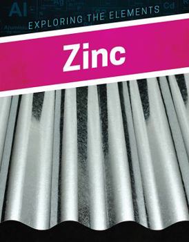 Zinc - Book  of the Exploring the Elements