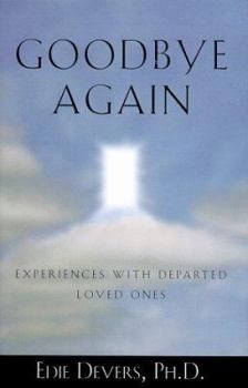 Hardcover Goodbye, Again: Experiences with Departed Loved Ones Book