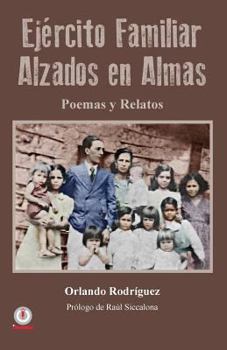 Paperback Ejercito familiar alzados en almas: Poemas y relatos [Spanish] Book